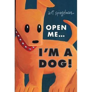 Open Me...I'm a Dog -- Art Spiegelman